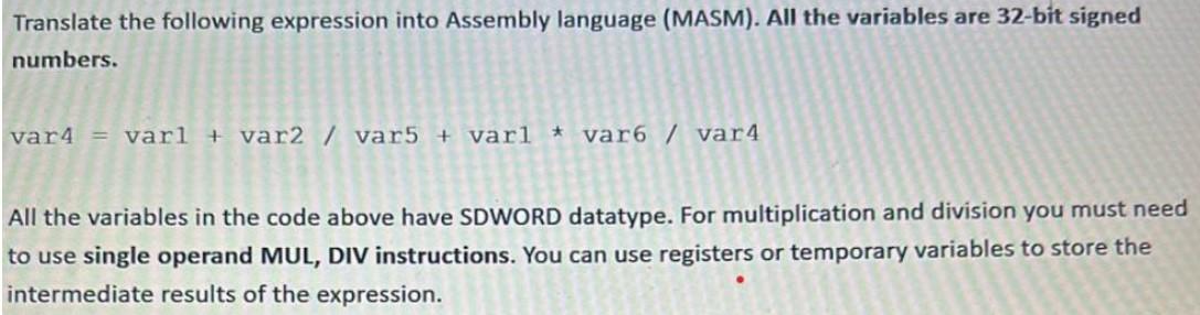 Solved Translate the following expression into Assembly | Chegg.com