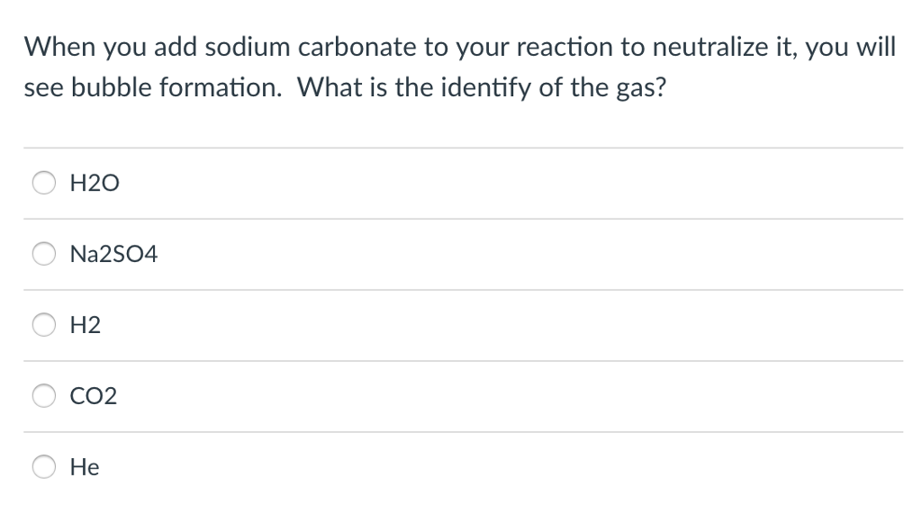 Solved When You Add Sodium Carbonate To Your Reaction To | Chegg.com