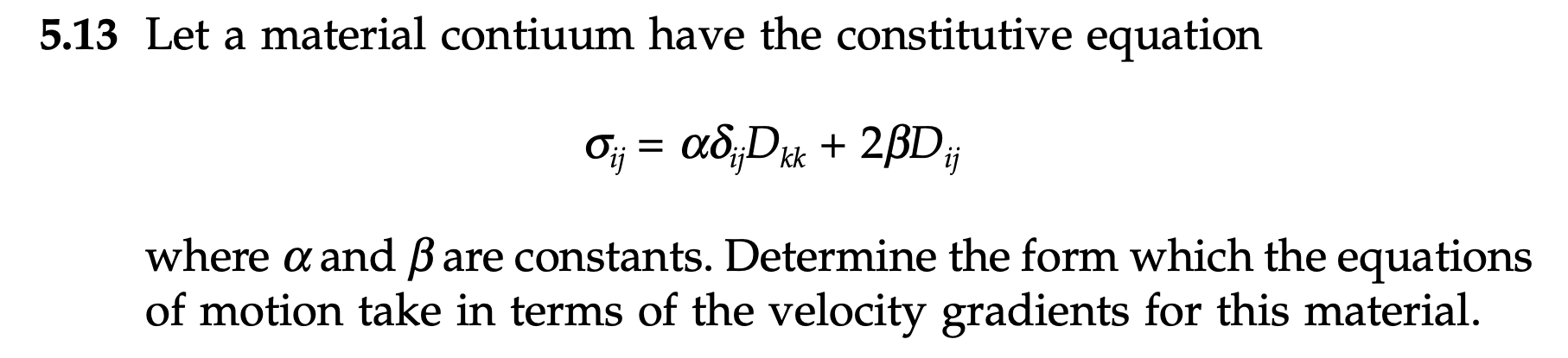 Solved 5.13 Let a material contiuum have the constitutive | Chegg.com