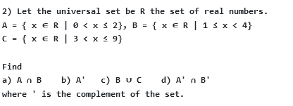 Solved 2) Let the universal set be R the set of real | Chegg.com