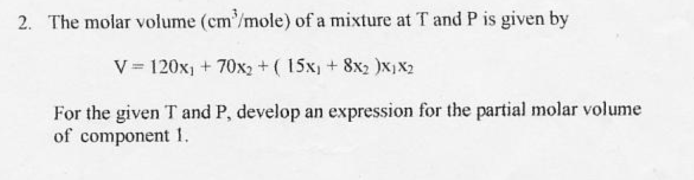 Solved 2. The molar volume (cm/mole) of a mixture at T and P | Chegg.com