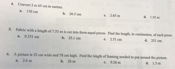 Solved Convert 2 M 65 Cm To Meters A 130 Cm B 26 5 Cm Chegg Com   Image