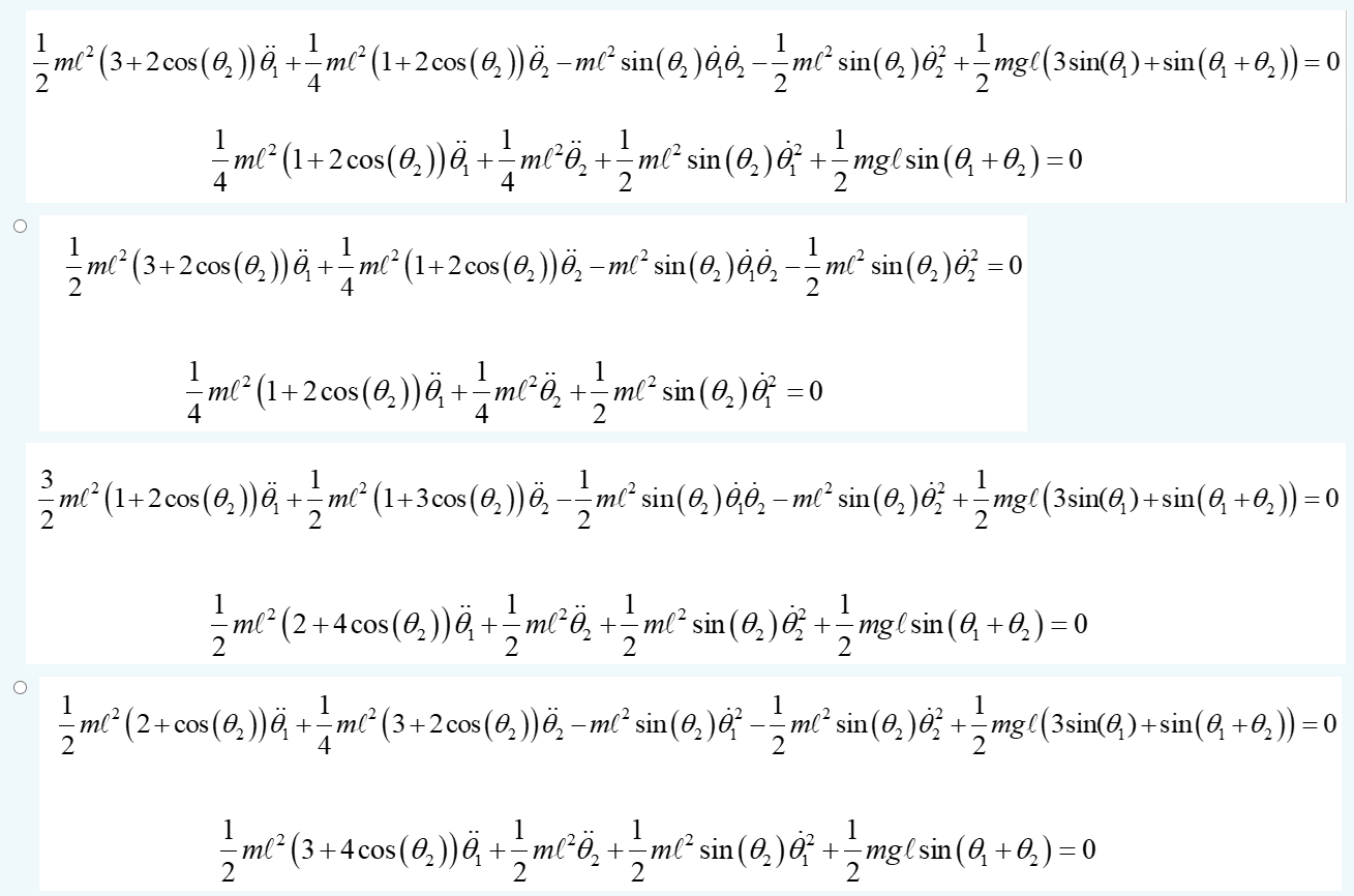 1
ml² (3+2 cos (0,?)) Ï), + — ml² (1+2 cos (Q?)) Ï? — ml² sin(0?)?,?? ——_m²² sin(Q? )Ö³ +_mg{(3sin(Q) + sin(Q? +0,?)) = 0
2
4