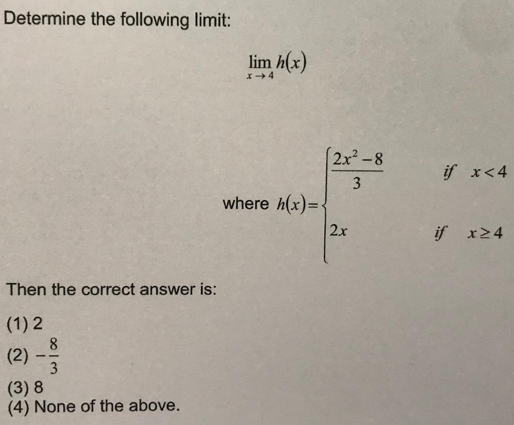 Determine The Following Limit Lim H X X 4 2x 8 Chegg Com