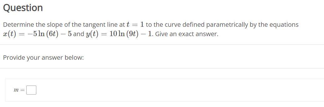 Solved Determine the slope of the tangent line at t=1 to the | Chegg.com
