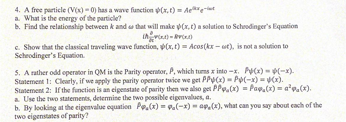 Solved 4. A free particle (V(x) = () has a wave function | Chegg.com