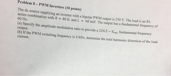 Solved Problem 8-PWM Inverters (10 points) The de source | Chegg.com
