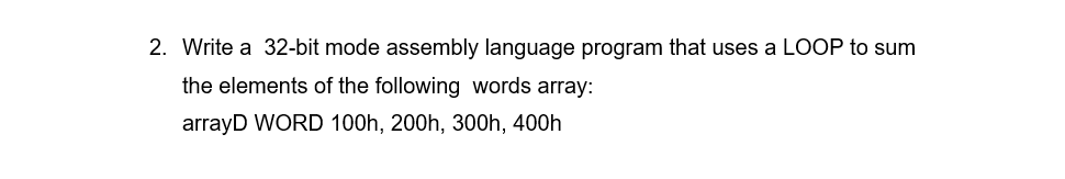Solved Write a 32-bit mode assembly language program that | Chegg.com