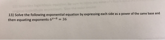 Solved 13) Solve the following exponential equation by | Chegg.com