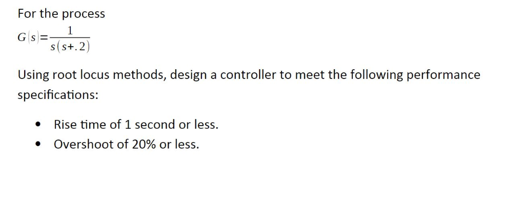 Solved For the process s(s+.2) Using root locus methods, | Chegg.com