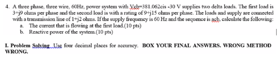 Solved 4. A three phase, three wire, 60Hz, power system with | Chegg.com