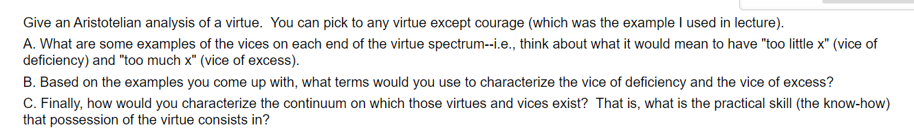 Give an Aristotelian analysis of a virtue. You can | Chegg.com