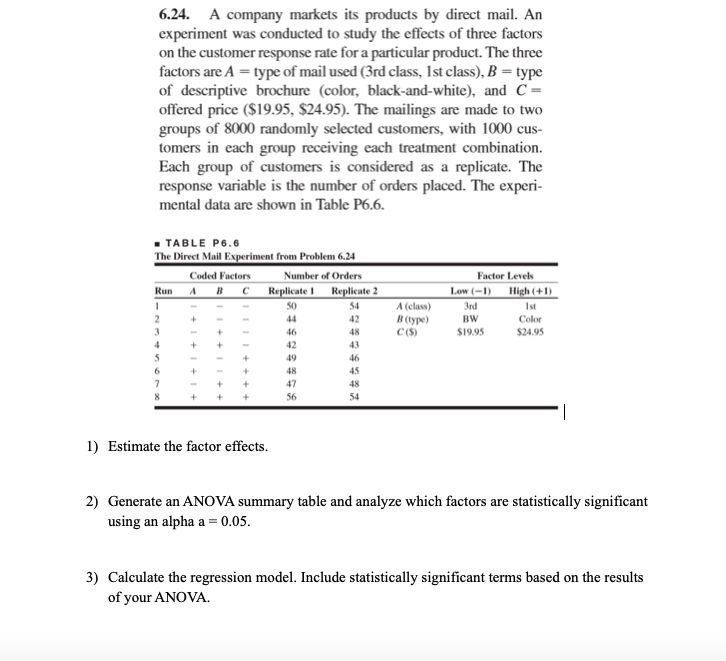 6.24. a company markets its products by direct mail. an experiment was conducted to study the effects of three factors on the