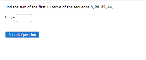 Solved Find the sum of the first 10 terms of the sequence | Chegg.com
