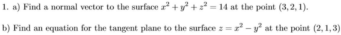 Solved 1. a) Find a normal vector to the surface x2 + y2 + | Chegg.com