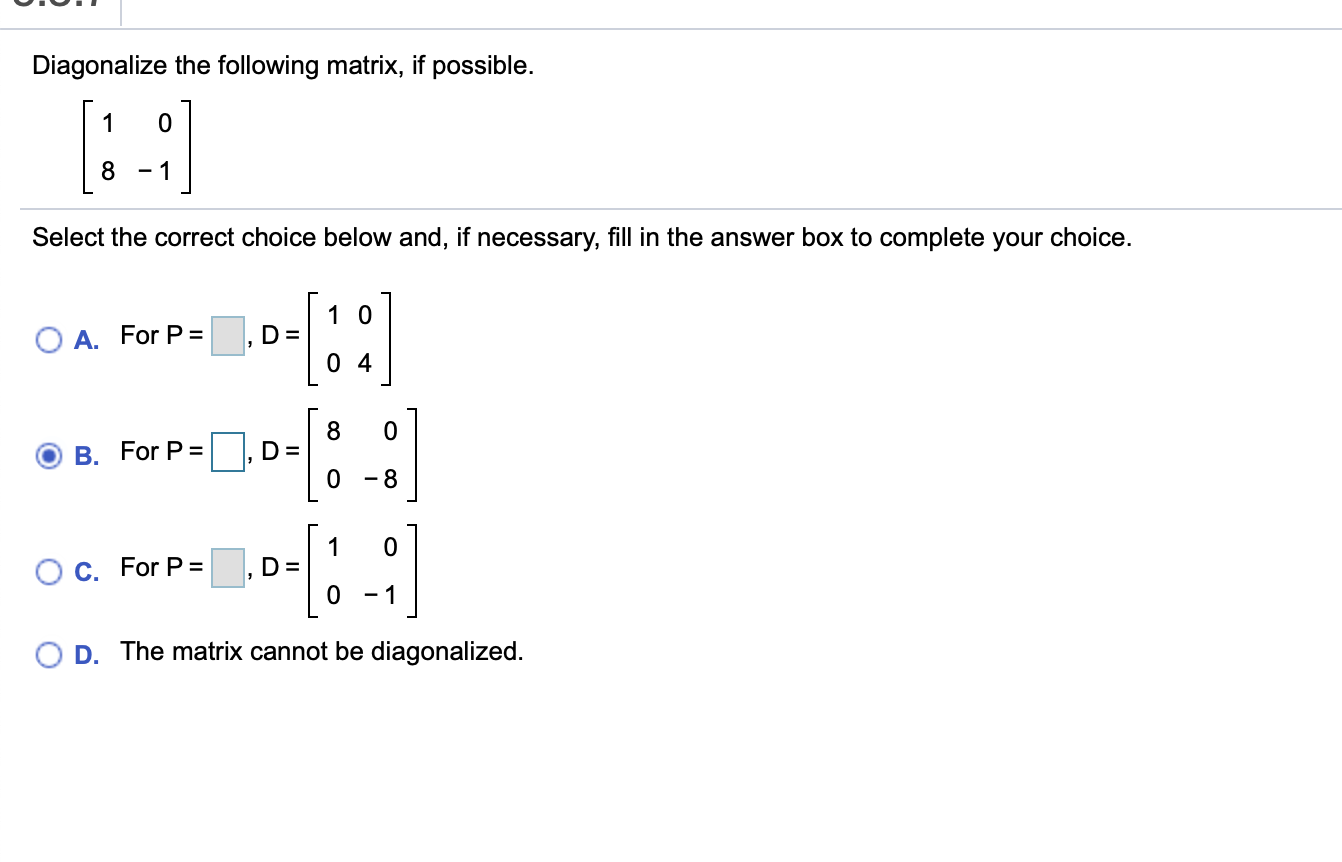 Solved Diagonalize the following matrix, if possible. Select | Chegg.com