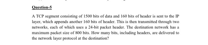 Solved A TCP segment consisting of 1500 bits of data and 160 | Chegg.com