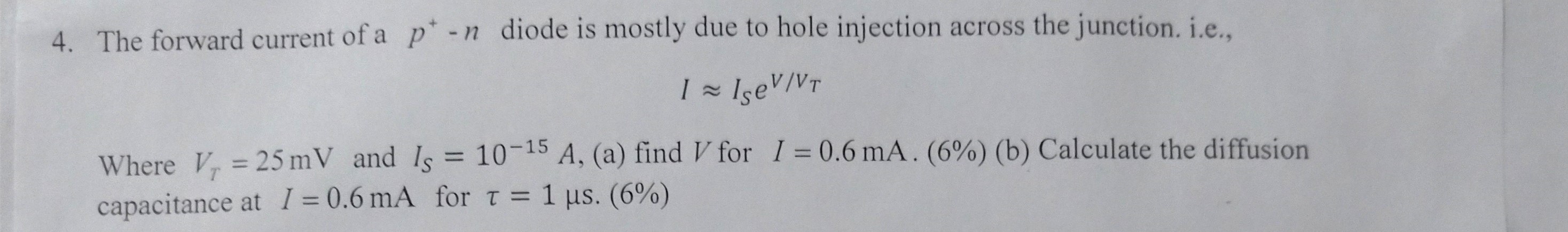 Solved 4. The forward current of a p* -n diode is mostly due | Chegg.com