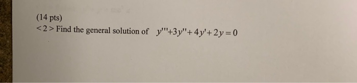 Solved (14 pts) Find the general solution of | Chegg.com