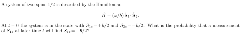 Solved A System Of Two Spins 1 2 Is Described By The Hami Chegg Com