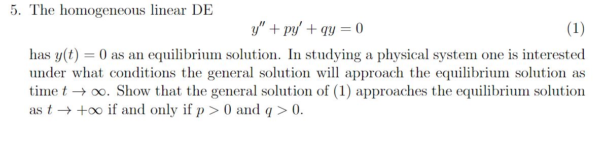 Solved 5. The homogeneous linear DE y′′+py′+qy=0 has y(t)=0 | Chegg.com