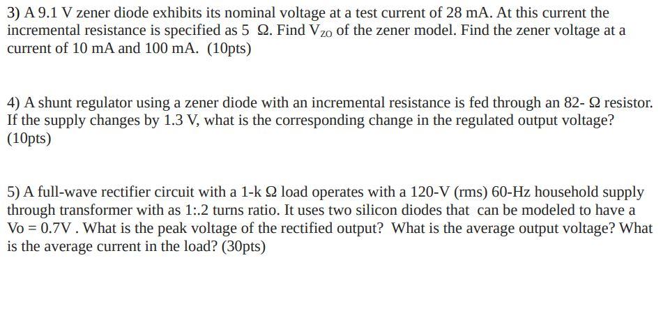 Solved 3) A 9.1 V zener diode exhibits its nominal voltage | Chegg.com