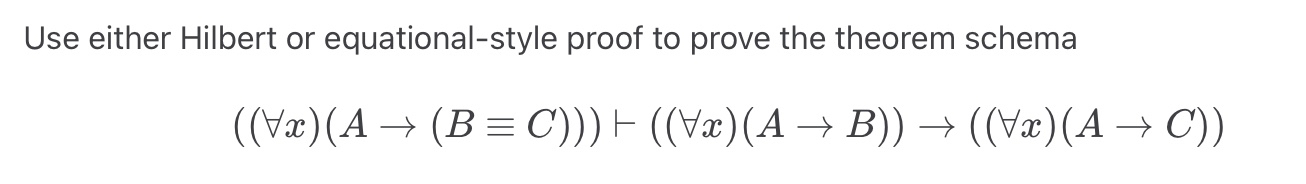 Solved Use Either Hilbert Or Equational-style Proof To Prove | Chegg.com