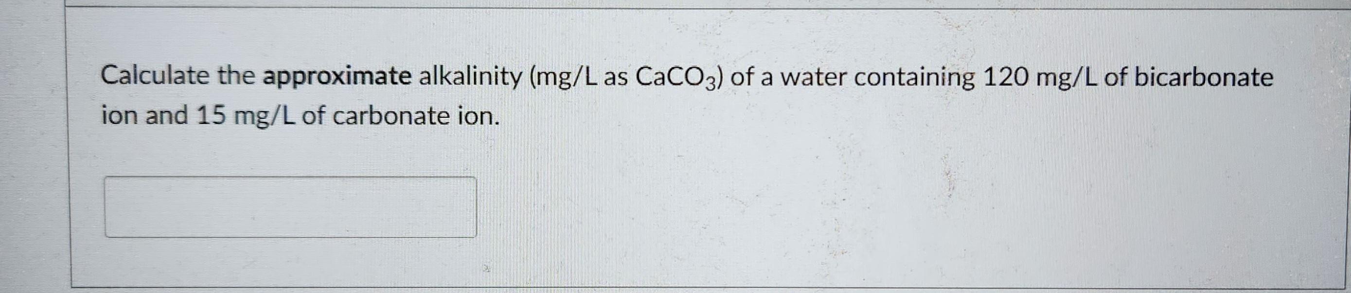 Solved calculate the approximate alkalinity mg l as caco3 chegg