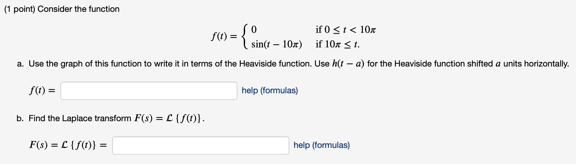 Solved (1 point) Consider the function f(t) = { since if 0