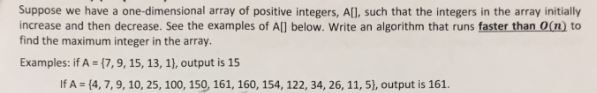 Suppose we have a one-dimensional array of positive integers, A[], such that the integers in the array initially increase and