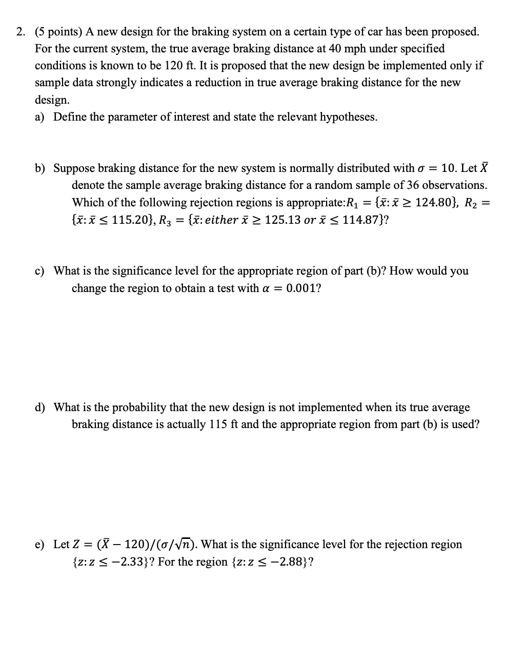 Solved 2. (5 points) A new design for the braking system on | Chegg.com