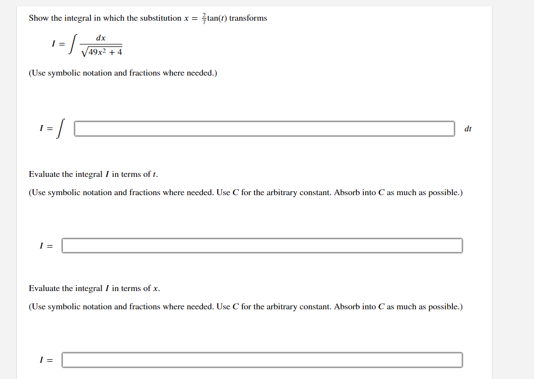 Show the integral in which the substitution \( x=\frac{2}{7} \tan (t) \) transforms
\[
I=\int \frac{d x}{\sqrt{49 x^{2}+4}}
\
