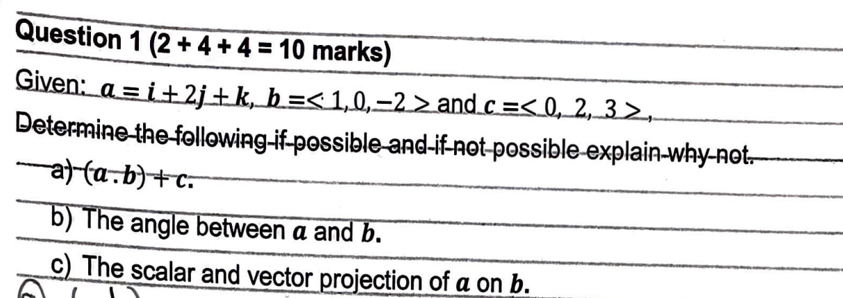 Solved Question 1(2+4+4=10 Marks) Given: A=i+2j+k,b= | Chegg.com