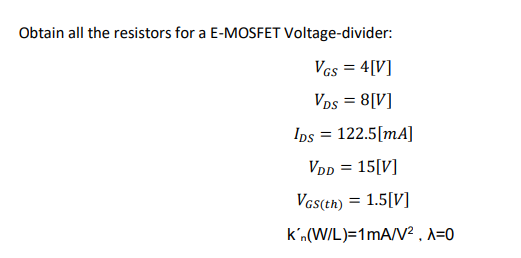 Solved Obtain All The Resistors For A E Mosfet 4500