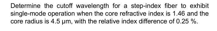 Solved Determine the cutoff wavelength for a step-index | Chegg.com