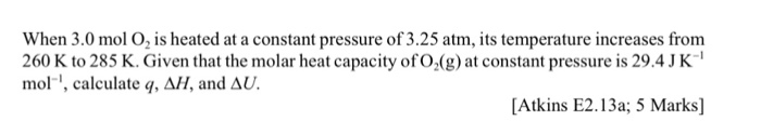 Solved When 3.0 mol O2 is heated at a constant pressure of | Chegg.com