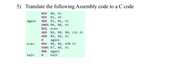 Solved 5) Translate the following Assembly code to a C code | Chegg.com