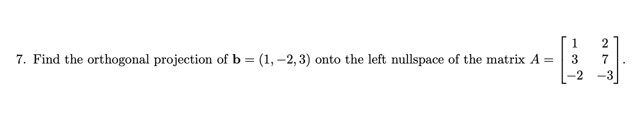 Solved 1 2 བ > 7. Find The Orthogonal Projection Of B= (1, | Chegg.com