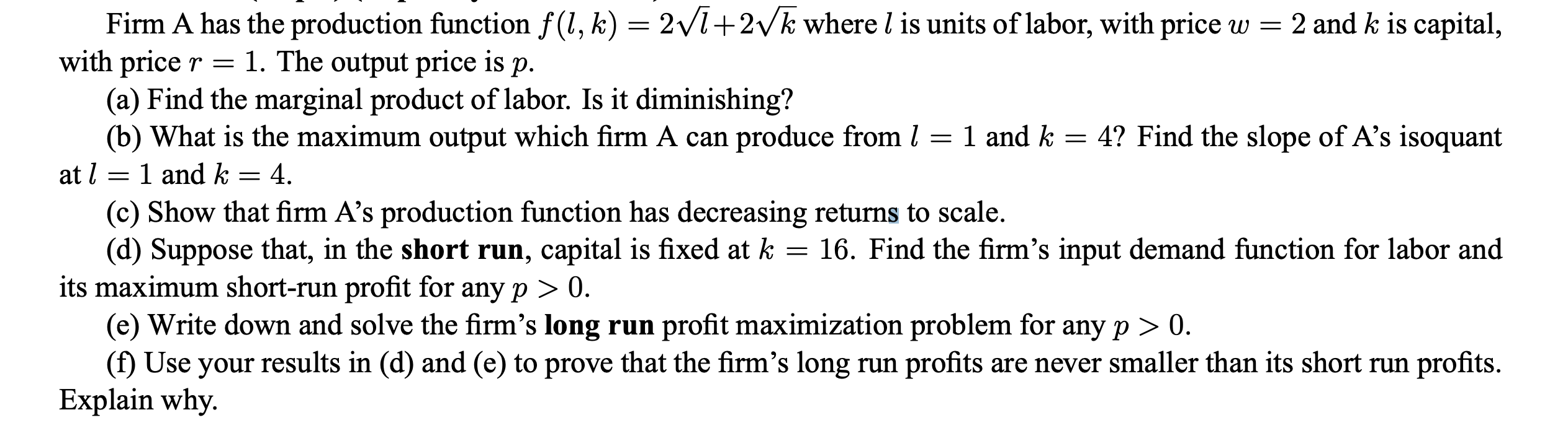 Solved Firm A has the production function f(l,k)=2l+2k where | Chegg.com