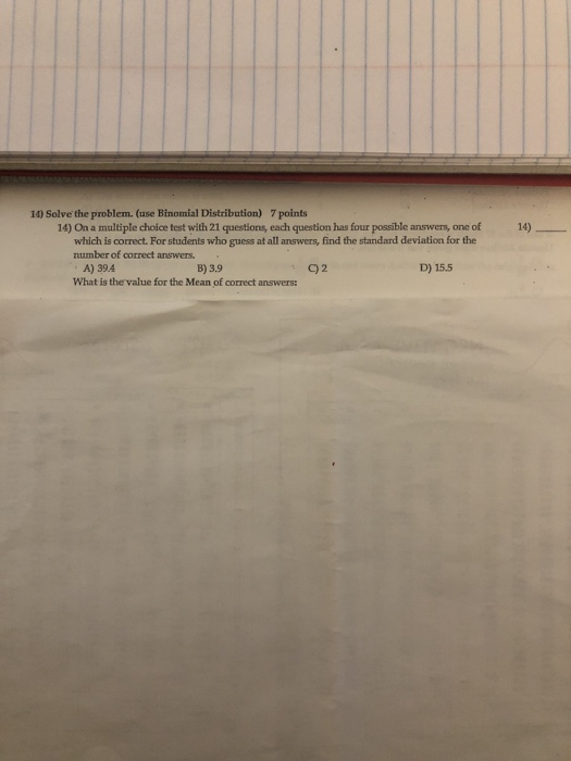Solved 14) Solve the problem. (use Binomial Distribution) 7 | Chegg.com