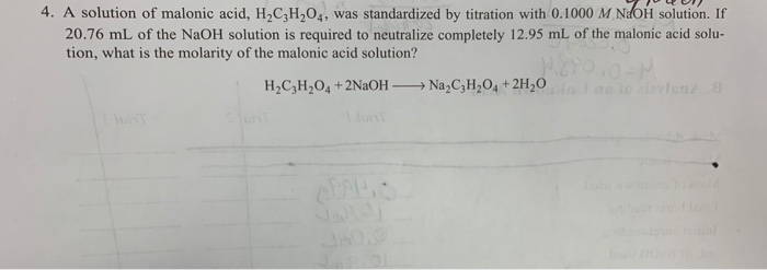 Solved 4. A solution of malonic acid, H2C,H204, was | Chegg.com