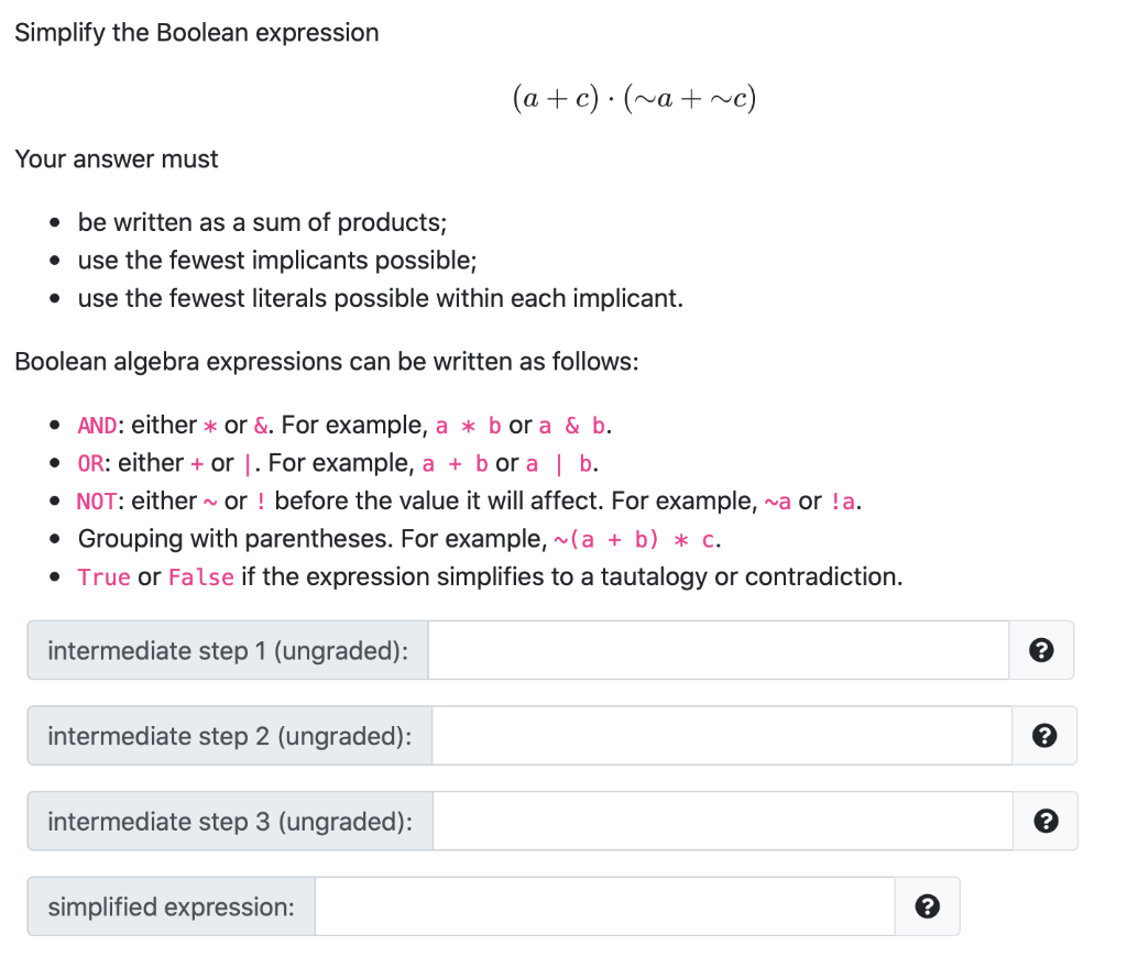 Solved Simplify the Boolean expression (a + c)· (~a+~c) Your | Chegg.com