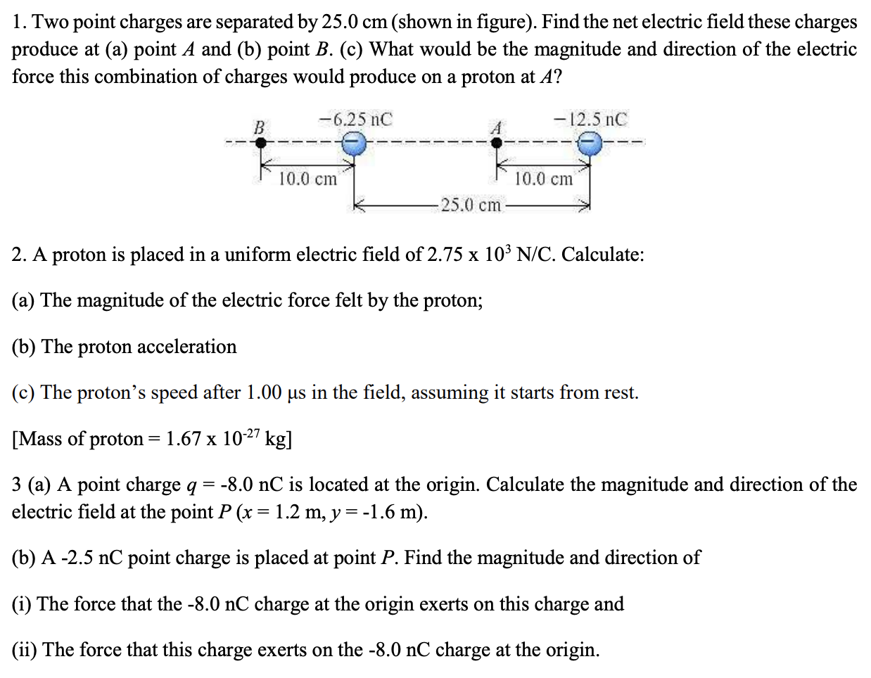 Solved 1. Two point charges are separated by 25.0 cm (shown | Chegg.com