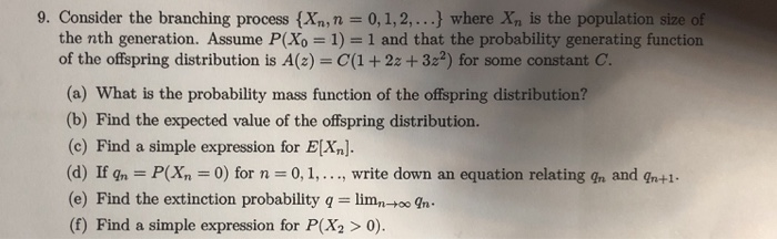 Solved 9. Consider the branching process {Xn,n = 0,1,2,... } | Chegg.com
