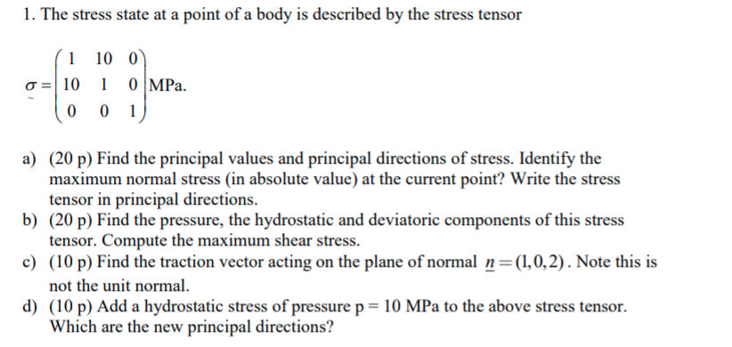 Solved 1. The stress state at a point of a body is described | Chegg.com