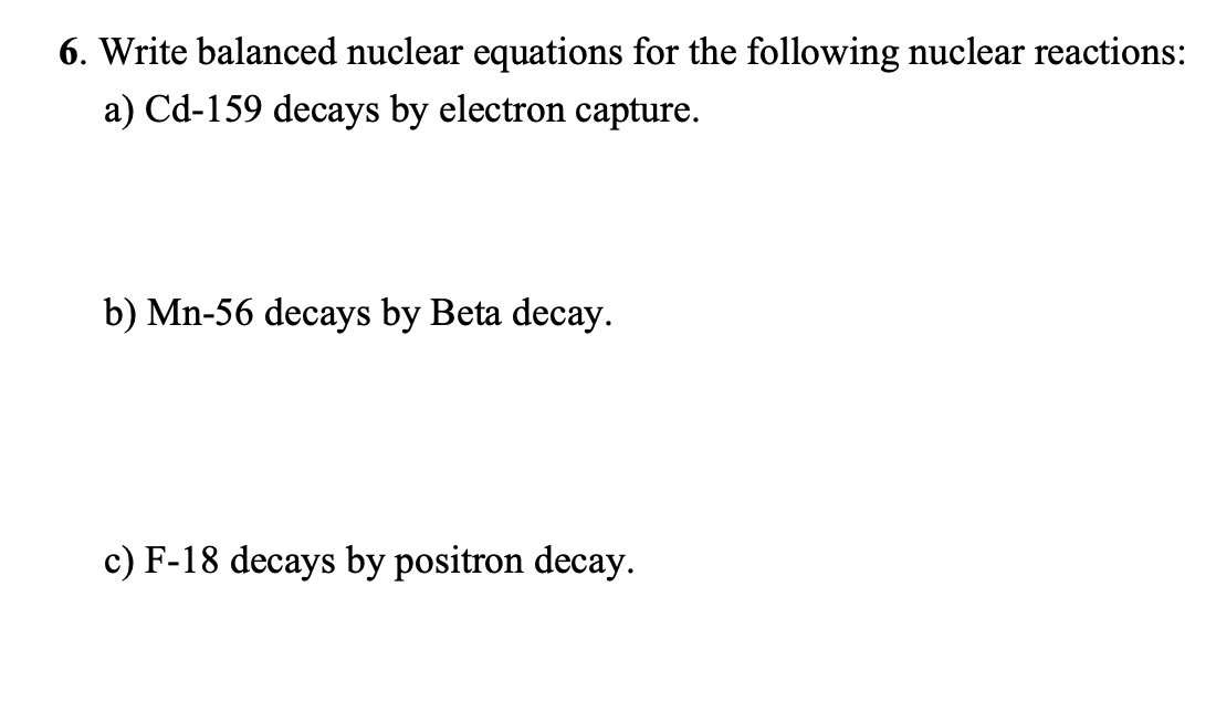 Solved 6. Write Balanced Nuclear Equations For The Following | Chegg.com