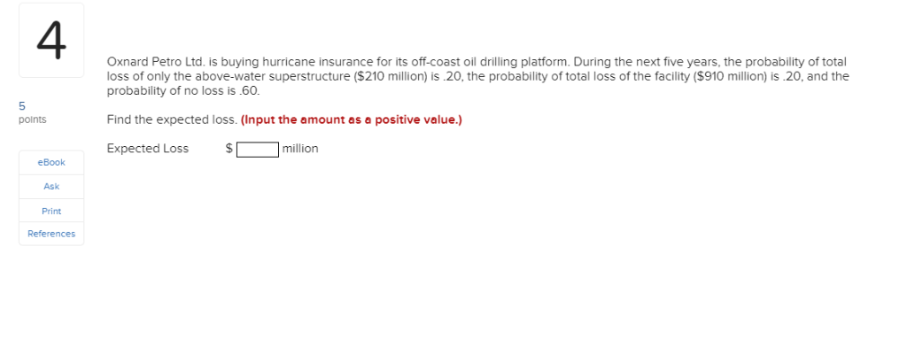 Solved 4 Oxnard Petro Ltd. Is Buying Hurricane Insurance For | Chegg.com