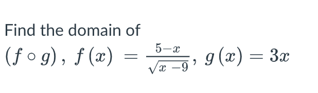 how do you find the domain of f g x ))