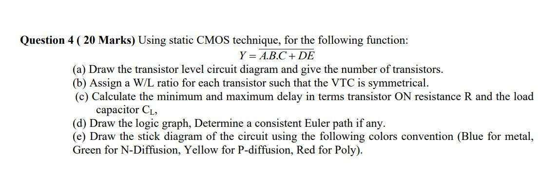 Solved Estion 4 ( 20 Marks) Using Static CMOS Technique, For | Chegg.com