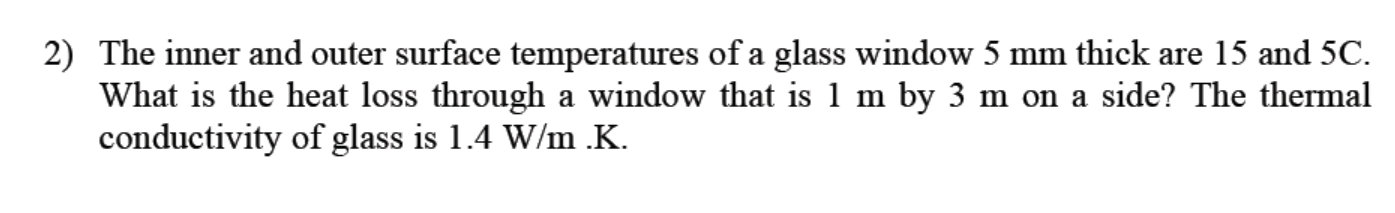 Solved 2) The inner and outer surface temperatures of a | Chegg.com